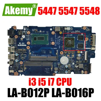 LA-B012P LA-B016P Placa de baza Pentru Dell Inspiron 5447 5547 5548 5442 5542 5543 Laptop Placa de baza w/ i3 i5 i7 CPU UMA sau DIS DDR3L 1