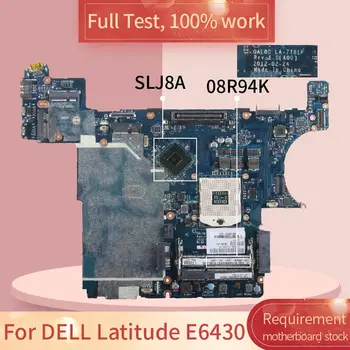Pentru DELL Latitude E6430 LA-7781P 08R94K SLJ8A DDR3 Notebook placa de baza Placa de baza de test complet 100% de lucru 1